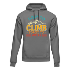 Climbing Born To Climb Forced To Work Unisex Hoodie